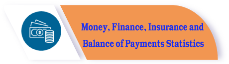 Money, Finance, Insurance and Balance of Payments Statistics